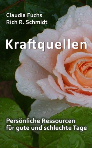 Kraftquellen. Persönliche Ressourcen für gute und schlecht..