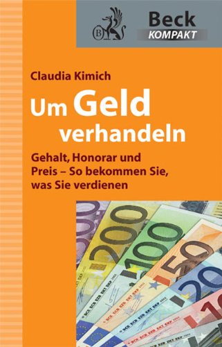 Um Geld verhandeln: Gehalt, Honorar und Preis - So bekomme..