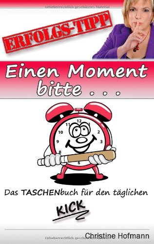 Einen Moment bitte ... - Das TASCHENbuch für den täglichen..