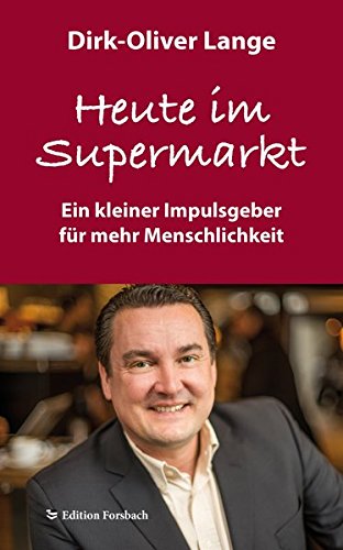 Heute im Supermarkt - Ein kleiner Impulsgeber für mehr Men..