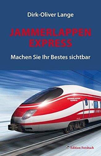 Jammerlappen Express – Machen Sie Ihr Bestes sichtbar (200..